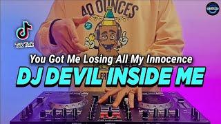 DJ DEVIL INSIDE ME TIKTOK VIRAL REMIX FULL BASS TERBARU 2022