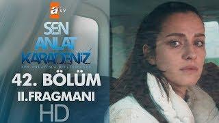 Sen Anlat Karadeniz 42. Bölüm 2. Fragmanı