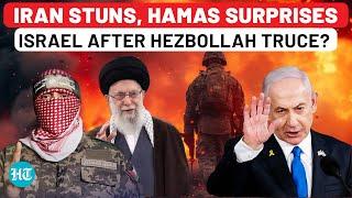 After Israel-Hezbollah Truce, Iran’s Stunning Demand; Hamas Surprises With Gaza Proposal | Netanyahu