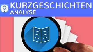 Wie analysiere ich eine Kurzgeschichte? Kurzgeschichtenanalyse schreiben - Merkmale & Aspekte