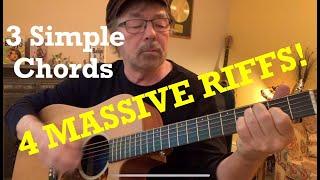 3 SIMPLE CHORDS – 4 MASSIVE RIFFS!