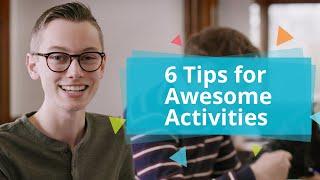 Six Tips to Planning Awesome Activities