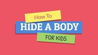 How to Hide a Body