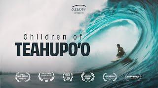 CHILDREN OF TEAHUPO'O (FULL MOVIE) Gilbert, Tahurai & Tim Mckenna Guardians and Olympic Witnesses