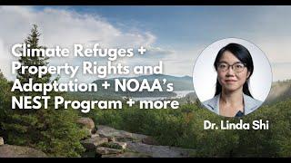 Climate Refuges + Property Rights and Adaptation + NOAA’s NEST Program + more with Dr. Linda Shi