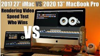 2020 13" MacBook Pro vs 2017 27" iMac - What is Faster at Rendering 4K Video?