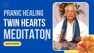 Twin Hearts Meditation || Pranic Healing Meditation by Master Choa Kok Sui