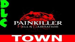 Painkiller: Hell & Damnation.DLC-Town.Изометрия (Прохождение+Все секреты)