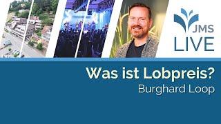 Was ist Lobpreis? | Burghard Loop | JMS Predigt 09.02.2025 (LIVE)