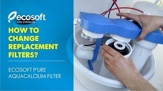 How to change the replacement filters? Ecosoft P’URE AquaCalcium reverse osmosis filter