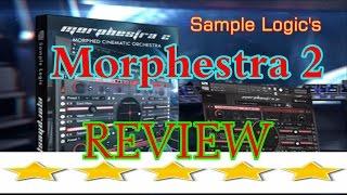 Sample Logic MORPHESTRA 2 -Review & Walkthrough (SAMPLE SOUND REVIEW)