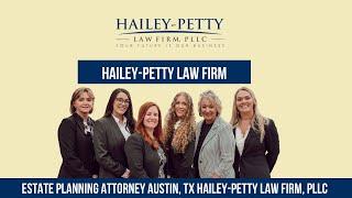 Estate Planning Attorney Austin, Tx   Hailey-Petty Law Firm, PLLC