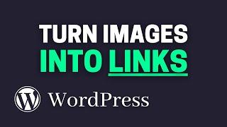 How to Make Images into Links on WordPress (clickable image links)