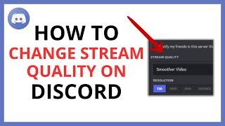 How to Change Stream Quality on Discord