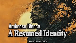 A Resumed Identity by Ambrose Bierce | Can Such Things Be? | Audiobook