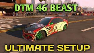 DTM 46 Beast Ultimate Setup (BMW M3 E46 for euro tour/all tracks) | CarX Drift Racing