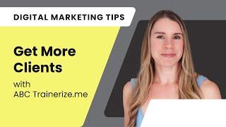 How to Get More Coaching Clients with ABC Trainerize.me - PART 1