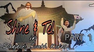 Shine & Tel in Daejeon PART 1 (First time together in South Korea) | Kristel Fulgar