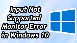 How to Fix Input Not Supported Monitor Error in Windows 10/11