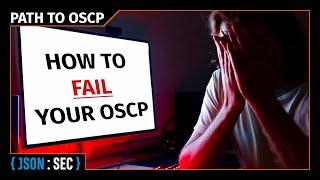 How to FAIL your OSCP