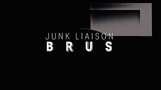 JUNK LIAISON - Brus (Official Video)