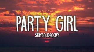 StaySolidRocky - Party Girl (Lyrics)