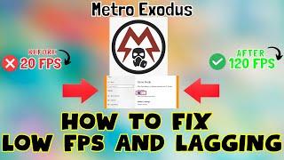 How to Fix Metro Exodus Low FPS / Lagging issue 2023 {100% Working}