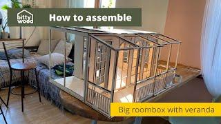 How to assemble big roombox with veranda