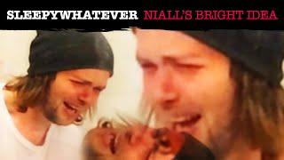SleepyWhatever - Niall's Bright Idea