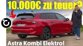 Opel Astra Elektro Kombi Alltagstest - zu kleiner Akku, zu hoher Preis?