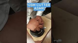 ASMR: GSM Cutter  #gsmcutter #asmr #gsm