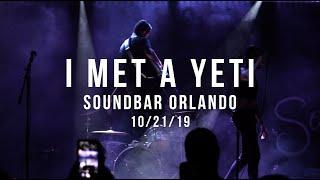 I Met a Yeti - Live Full Set - Orlando 10/21/2019