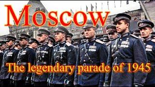 Moscow. The legendary parade of 1945