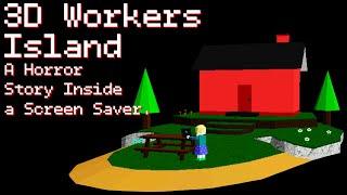 3D Workers Island: A Story of Abuse Hidden in a Screen Saver.