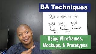 Business Analysis Techniques & Software - When to Use Mockups, Wireframes, & Prototypes