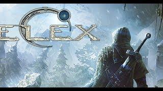 Elex #6 Неспасительный боевой колосс, или я у мамы убийца химер!