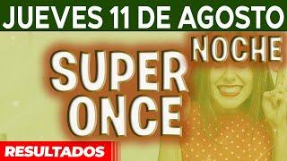 Resultado del sorteo Super Once Noche del Jueves 11 de Agosto del 2022