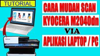 CARA SCAN KYOCERA M2040dn VIA APLIKASI DI LAPTOP ATAU PC