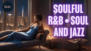 Soulful R&B Soul Jazz | Relaxing Music | Pure Jazz Sanctuary  Live Stream