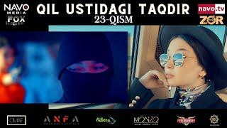 Qil ustidagi taqdir (milliy serial) 23-qism | Қил устидаги тақдир (миллий сериал)