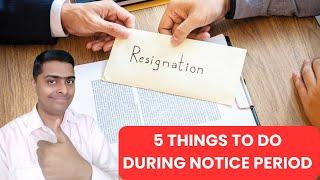 5 Things to do During Notice Period