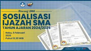 Bincang SMA - Sosialisasi Ijazah SMA Tahun Ajaran 2024/2025