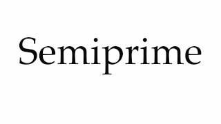 How to Pronounce Semiprime