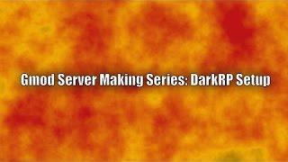 #4 DarkRP Server 101: Setting up Map and Changing Server Name