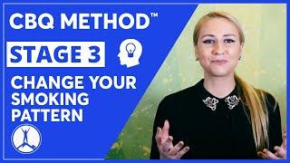 CBQ Method Stage 3: Change Your Smoking Pattern | Nasia Davos