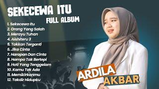 ARDILA AKBAR - SEKECEWA ITU | ORANG YANG SALAH || LAGU POPULER 2024