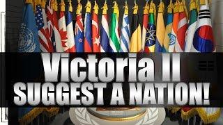 Victoria 2 Suggest a Nation for SprayandPrey11