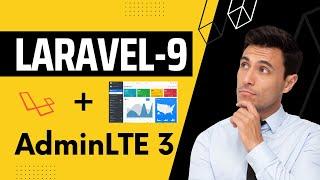 Learn How To Instantly Integrate Laravel 9 & AdminLTE3 - Part 1  for beginners-2023 (Updated)