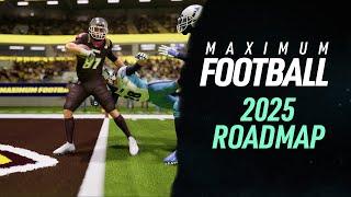 Maximum Football's 2025 Roadmap