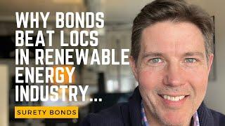 Why Bonds Beat Letters Of Credit In The Renewable Energy Industry...